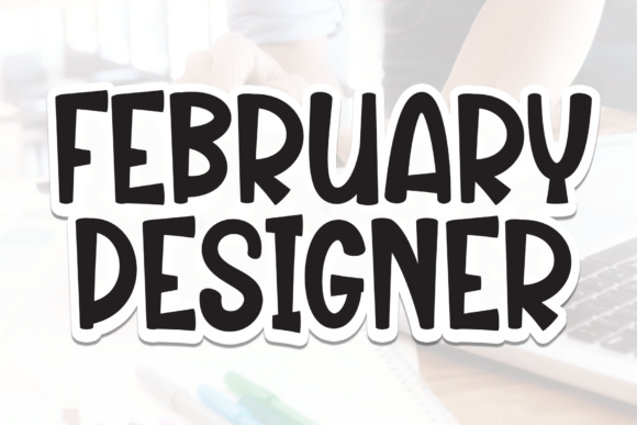 February Designer: A Bold Typographic Choice
